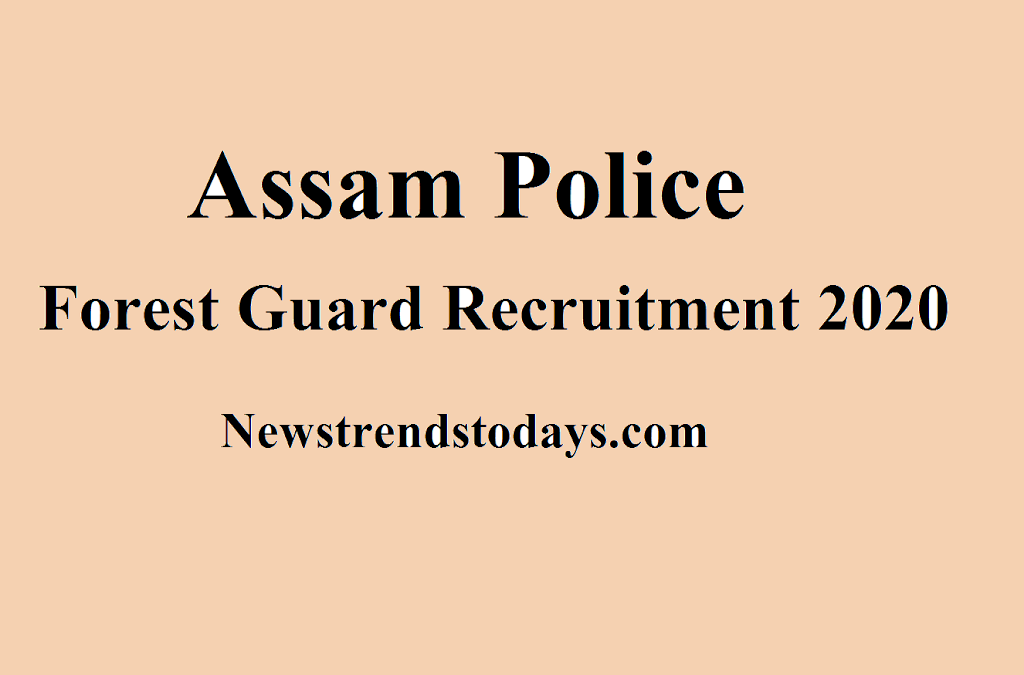 Assam Police Forest Guard Recruitment 2020