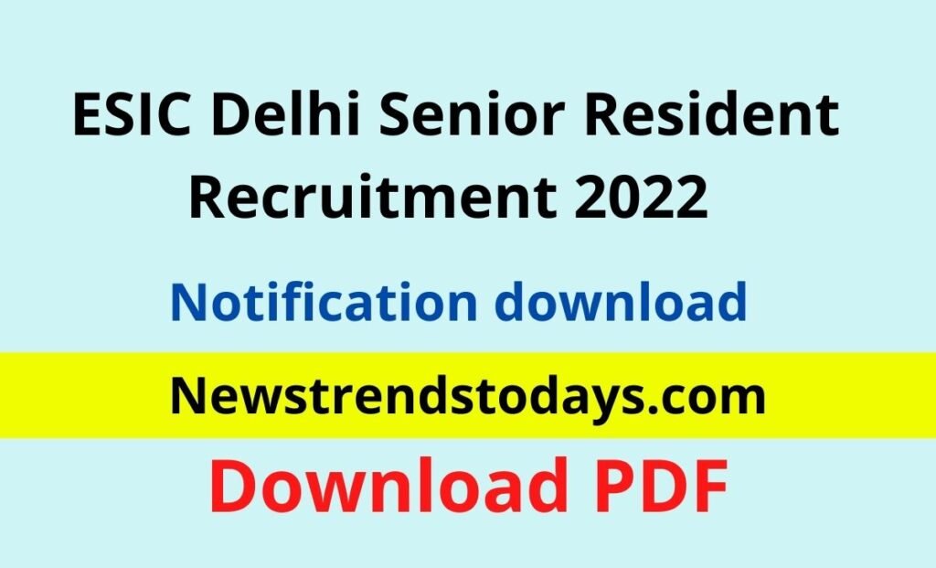 ESIC Delhi Senior Resident Recruitment 2022
